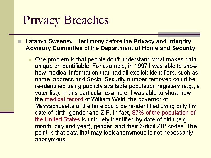 Privacy Breaches n Latanya Sweeney – testimony before the Privacy and Integrity Advisory Committee