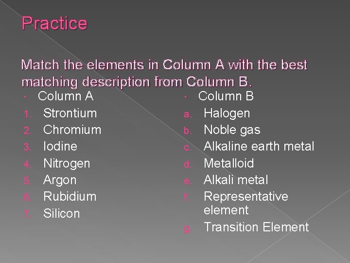 Practice Match the elements in Column A with the best matching description from Column