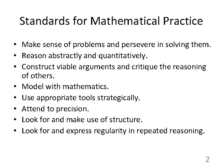 Standards for Mathematical Practice • Make sense of problems and persevere in solving them.
