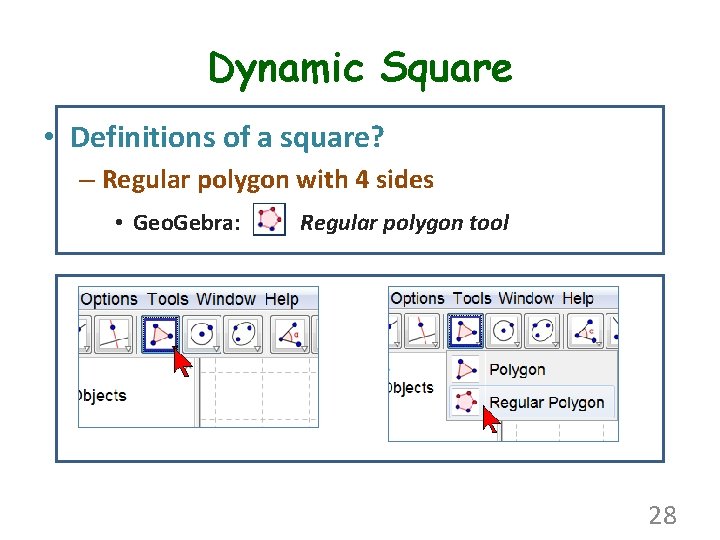 Dynamic Square • Definitions of a square? – Regular polygon with 4 sides •