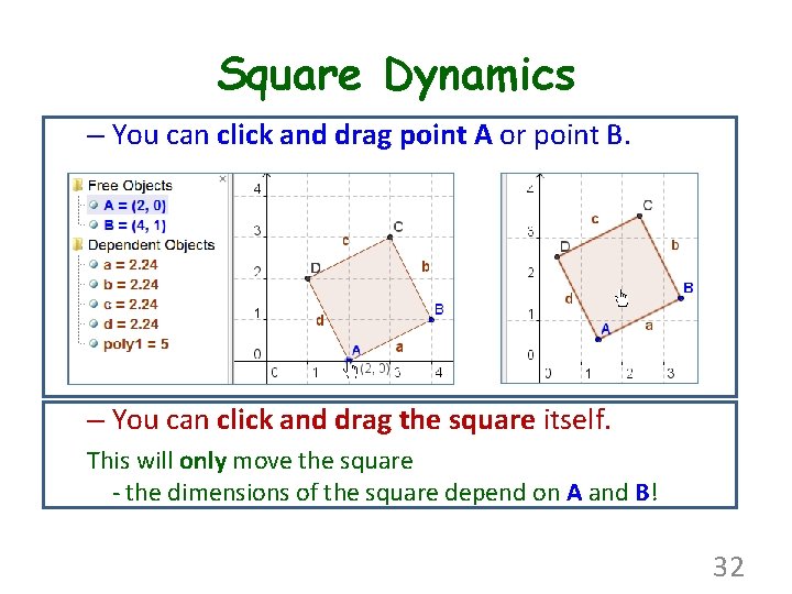 Square Dynamics – You can click and drag point A or point B. –