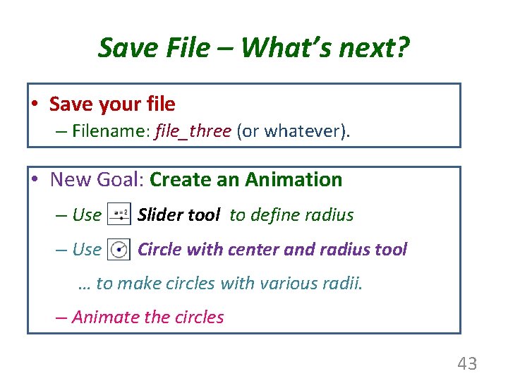 Save File – What’s next? • Save your file – Filename: file_three (or whatever).