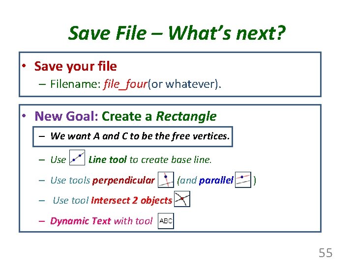 Save File – What’s next? • Save your file – Filename: file_four(or whatever). •