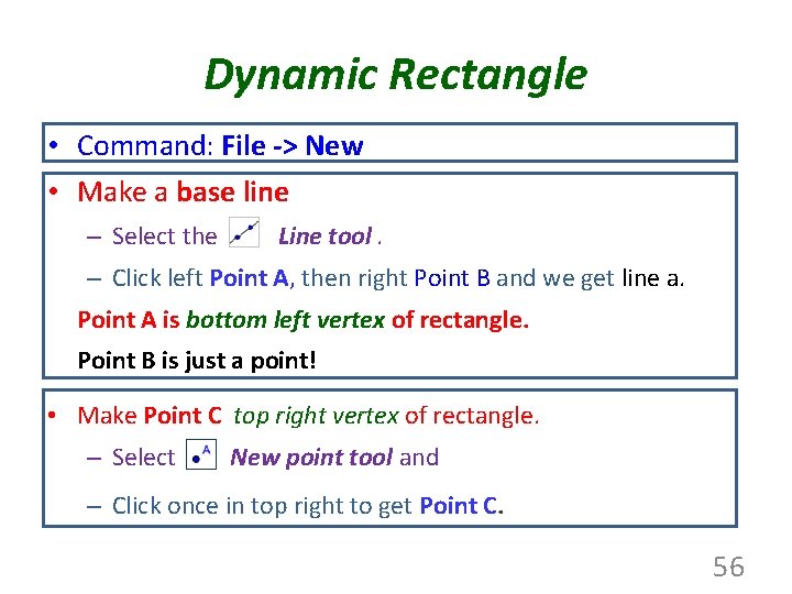 Dynamic Rectangle • Command: File -> New • Make a base line – Select