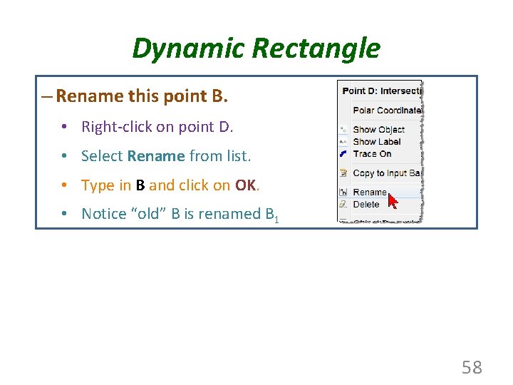 Dynamic Rectangle – Rename this point B. • Right-click on point D. • Select