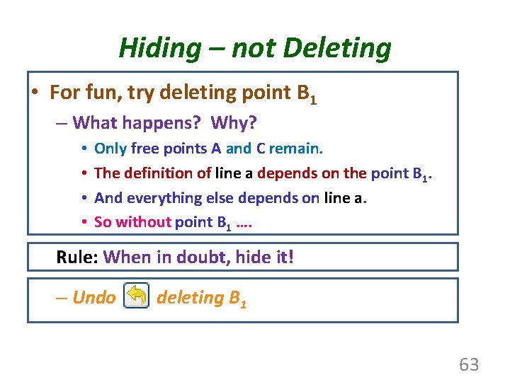Hiding – not Deleting • For fun, try deleting point B 1 – What