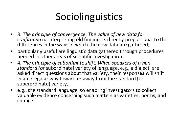 Sociolinguistics • 3. The principle of convergence. The value of new data for confirming