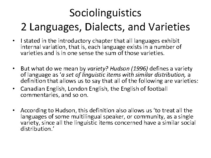 Sociolinguistics 2 Languages, Dialects, and Varieties • I stated in the introductory chapter that