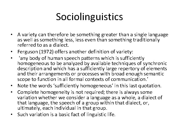 Sociolinguistics • A variety can therefore be something greater than a single language as