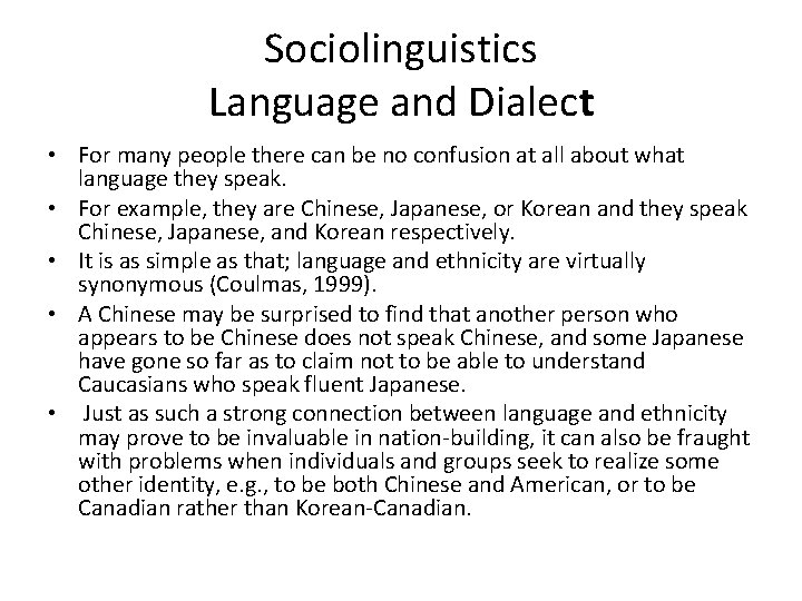 Sociolinguistics Language and Dialect • For many people there can be no confusion at
