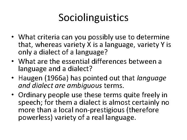 Sociolinguistics • What criteria can you possibly use to determine that, whereas variety X