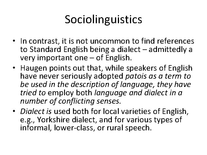 Sociolinguistics • In contrast, it is not uncommon to find references to Standard English