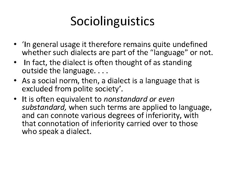 Sociolinguistics • ‘In general usage it therefore remains quite undefined whether such dialects are