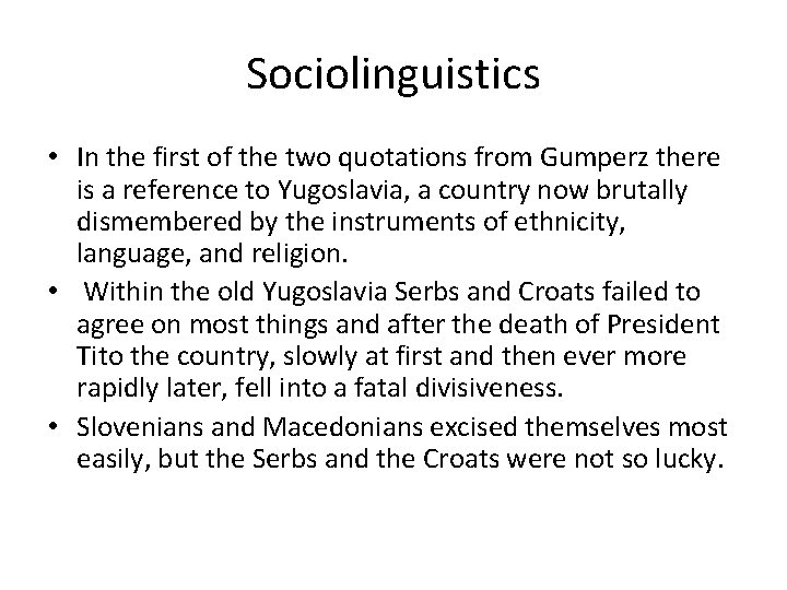 Sociolinguistics • In the first of the two quotations from Gumperz there is a