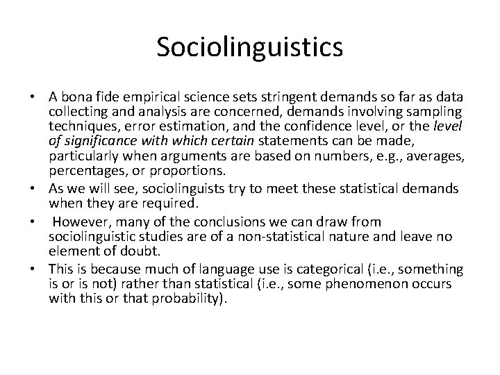 Sociolinguistics • A bona fide empirical science sets stringent demands so far as data