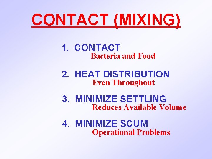 CONTACT (MIXING) 1. CONTACT Bacteria and Food 2. HEAT DISTRIBUTION Even Throughout 3. MINIMIZE