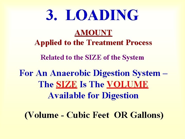 3. LOADING AMOUNT Applied to the Treatment Process Related to the SIZE of the