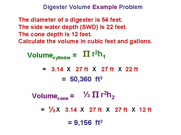 Digester Volume Example Problem The diameter of a digester is 54 feet. The side
