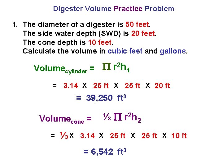 Digester Volume Practice Problem 1. The diameter of a digester is 50 feet. The
