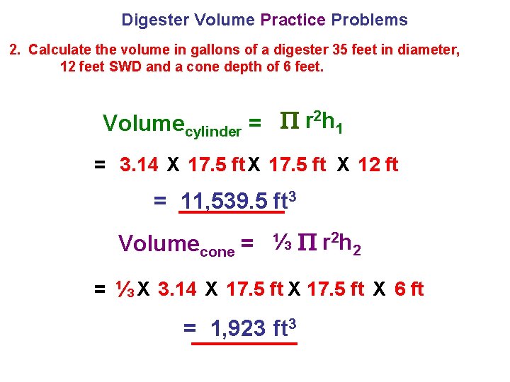 Digester Volume Practice Problems 2. Calculate the volume in gallons of a digester 35