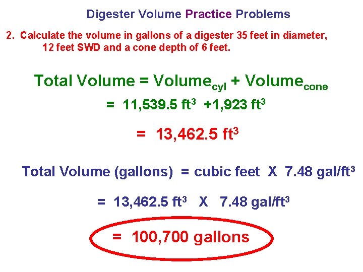 Digester Volume Practice Problems 2. Calculate the volume in gallons of a digester 35