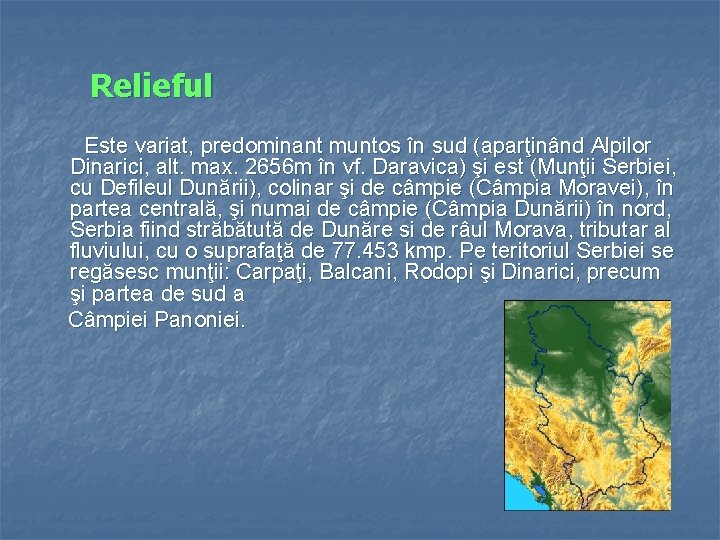 Relieful Este variat, predominant muntos în sud (aparţinând Alpilor Dinarici, alt. max. 2656 m