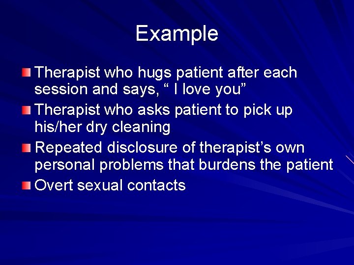 Example Therapist who hugs patient after each session and says, “ I love you”