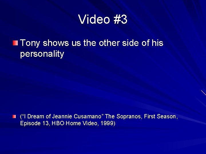 Video #3 Tony shows us the other side of his personality (“I Dream of