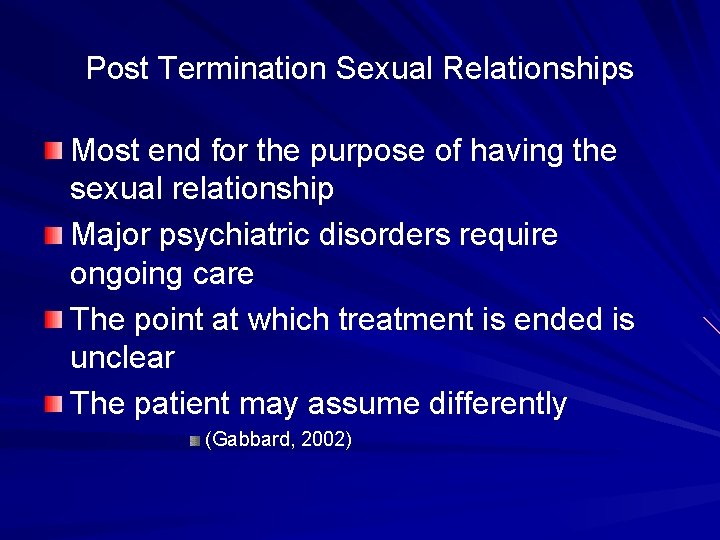 Post Termination Sexual Relationships Most end for the purpose of having the sexual relationship