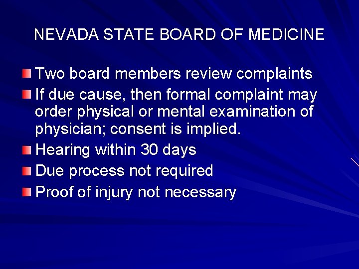 NEVADA STATE BOARD OF MEDICINE Two board members review complaints If due cause, then