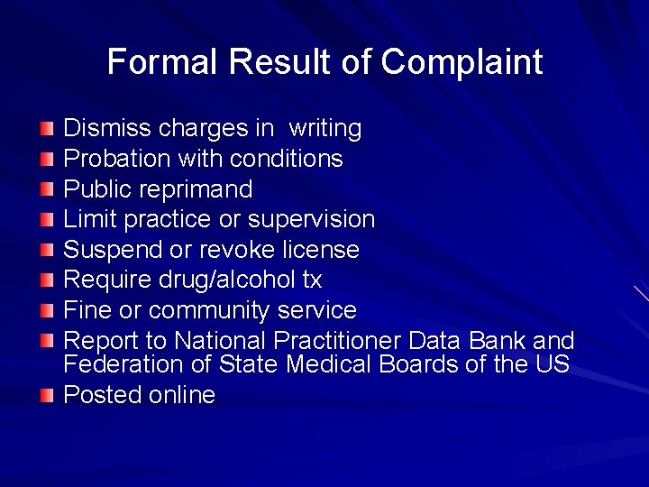 Formal Result of Complaint Dismiss charges in writing Probation with conditions Public reprimand Limit