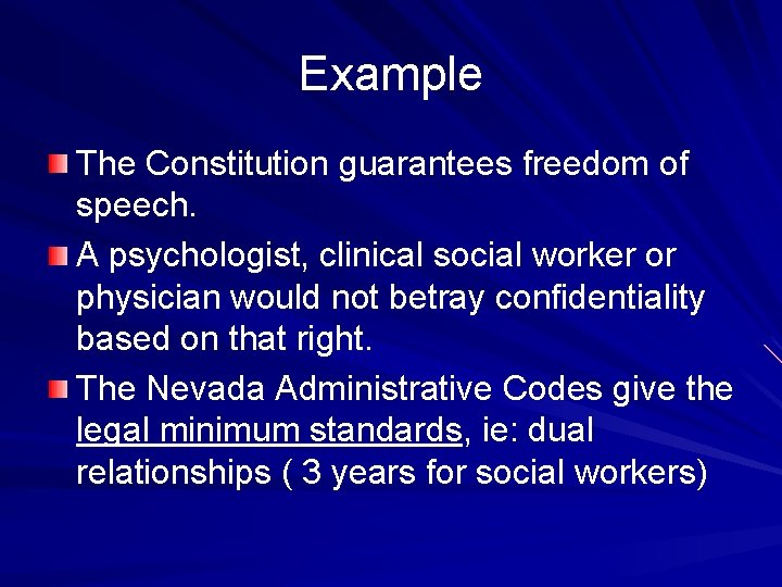 Example The Constitution guarantees freedom of speech. A psychologist, clinical social worker or physician