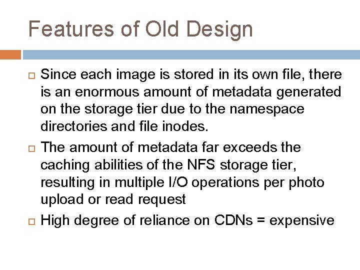 Features of Old Design Since each image is stored in its own file, there