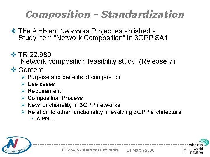 Composition - Standardization v The Ambient Networks Project established a Study Item “Network Composition”