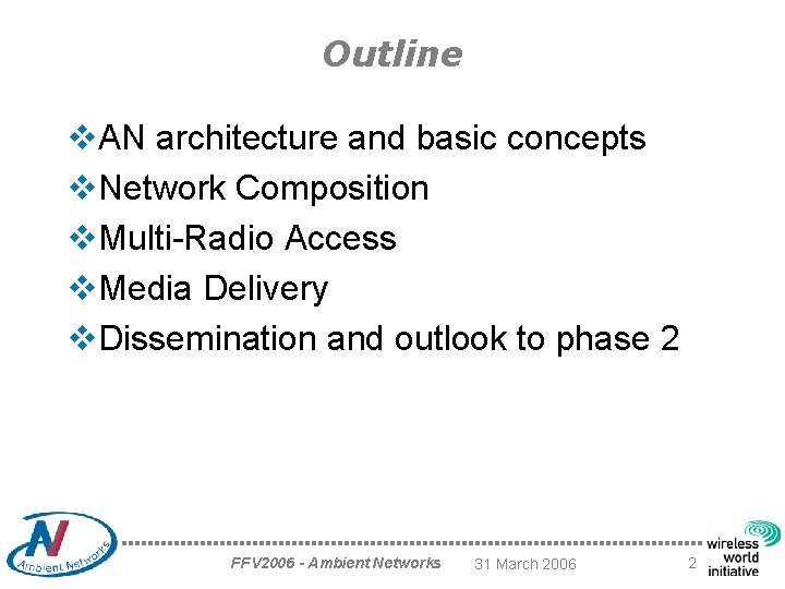 Outline v. AN architecture and basic concepts v. Network Composition v. Multi-Radio Access v.