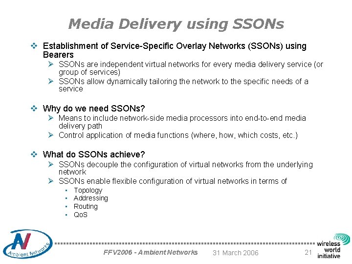 Media Delivery using SSONs v Establishment of Service-Specific Overlay Networks (SSONs) using Bearers Ø