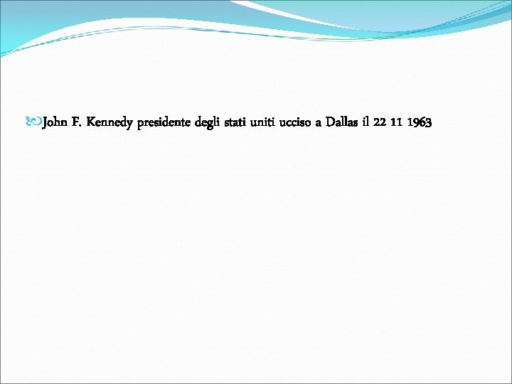  John F. Kennedy presidente degli stati uniti ucciso a Dallas il 22 11