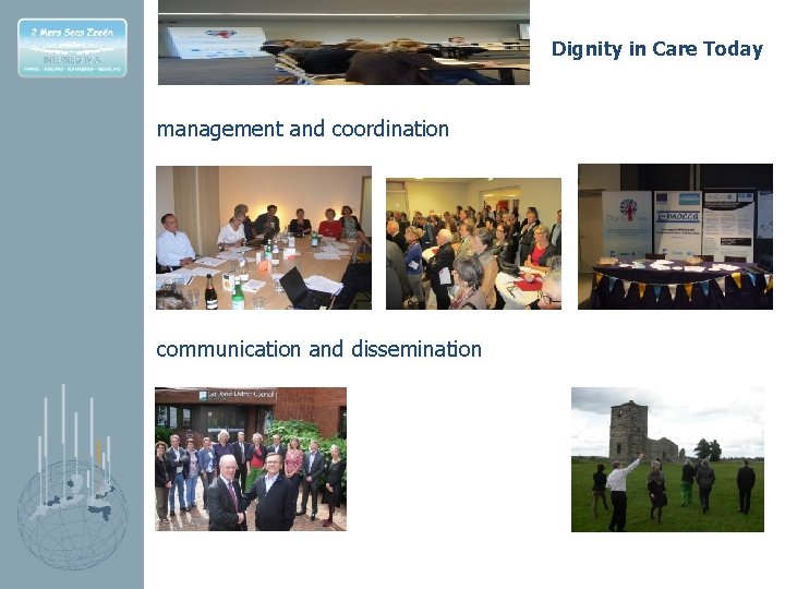 Dignity in Care Today management and coordination communication and dissemination 