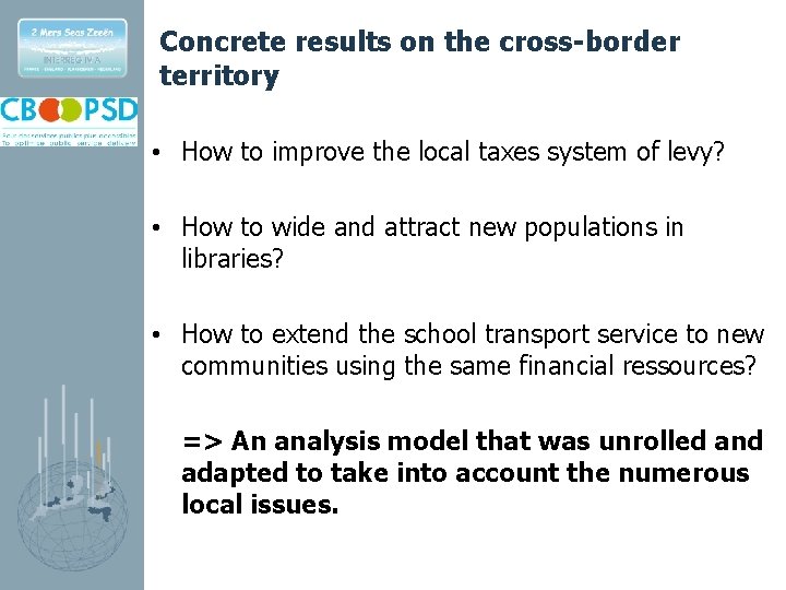 Concrete results on the cross-border territory • How to improve the local taxes system