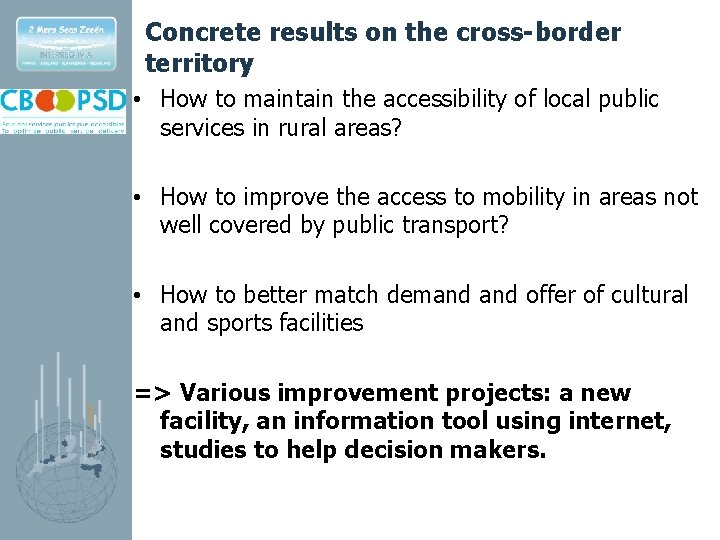 Concrete results on the cross-border territory • How to maintain the accessibility of local