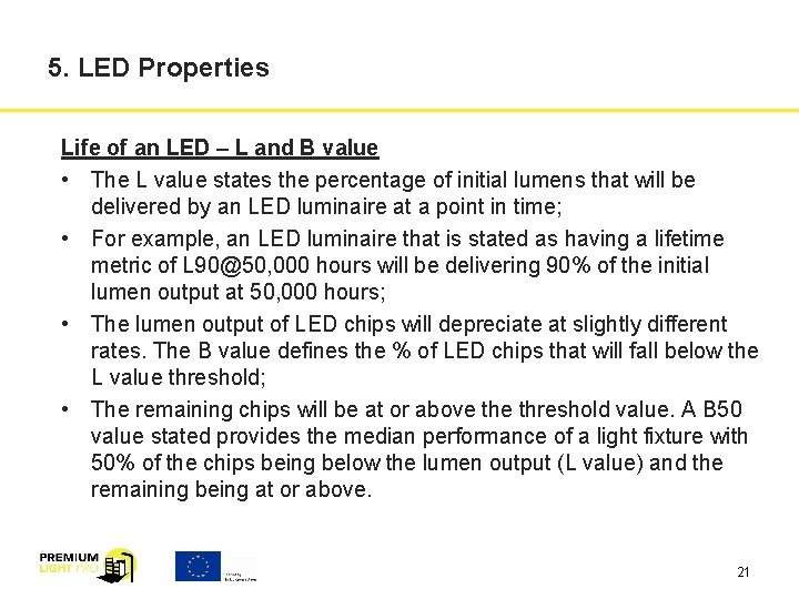 5. LED Properties Life of an LED – L and B value • The