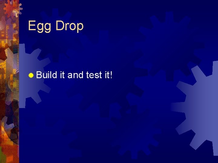 Egg Drop ® Build it and test it! 