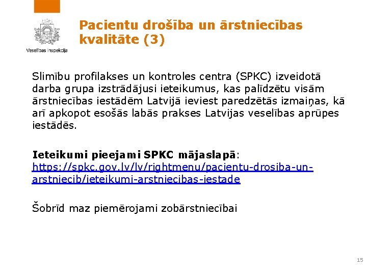 Pacientu drošība un ārstniecības kvalitāte (3) Slimību profilakses un kontroles centra (SPKC) izveidotā darba