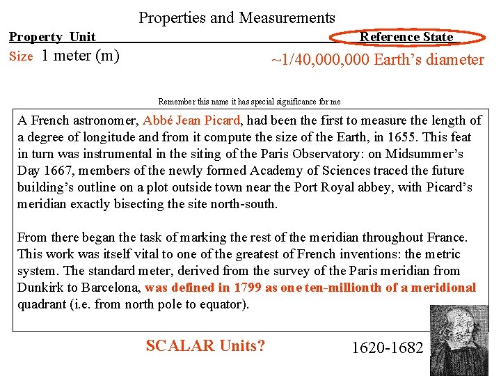 Properties and Measurements Property Unit Size 1 meter (m) Reference State ~1/40, 000 Earth’s