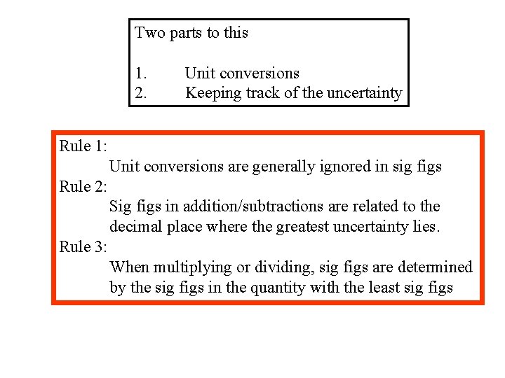 Two parts to this 1. 2. Unit conversions Keeping track of the uncertainty Rule