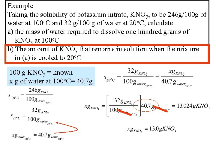 Example Taking the solubility of potassium nitrate, KNO 3, to be 246 g/100 g