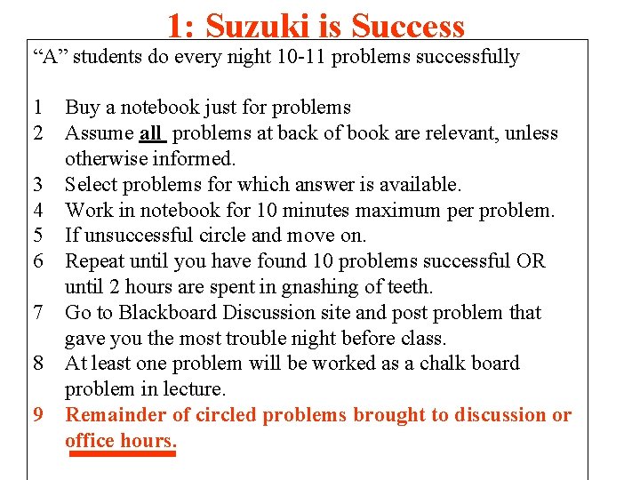 1: Suzuki is Success “A” students do every night 10 -11 problems successfully 1