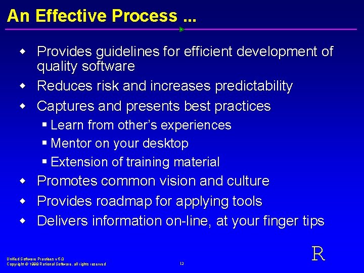 An Effective Process. . . w Provides guidelines for efficient development of quality software