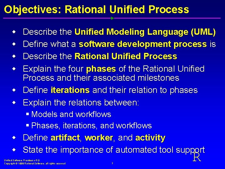 Objectives: Rational Unified Process w w Describe the Unified Modeling Language (UML) Define what