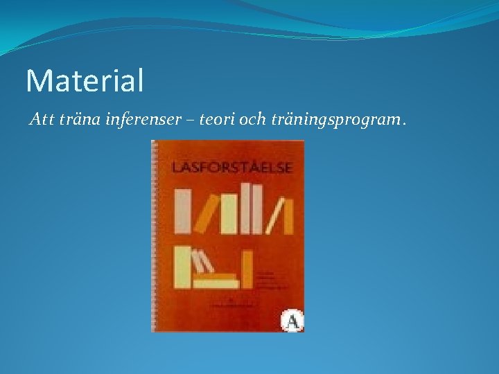 Material Att träna inferenser – teori och träningsprogram. 